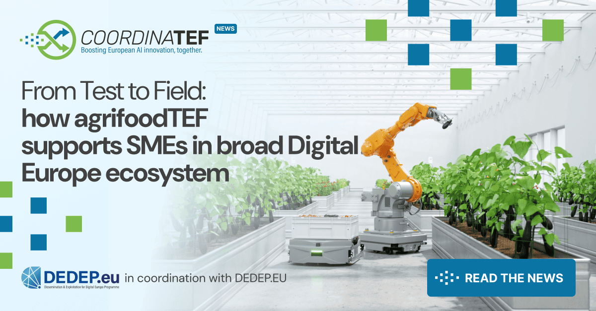 From Test to Field: how agrifoodTEF supports SMEs in broad Digital Europe ecosystem
